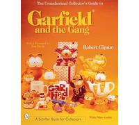 The Unauthorized Collector's Guide to Garfield® and the Gang (The Unauthorized Collection Guide)
