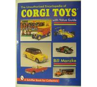La enciclopedia no autorizada de los juguetes Corgi (Schiffer Historia Militar)