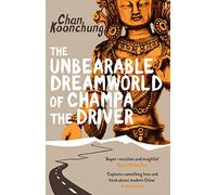 The Unbearable Dreamworld Of Champa The Driver
