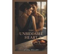 The Unbiddable Heart: A Billionaire Workplace Romance
