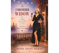 The Unbothered Widow: A Playful Survival Guide for Widows, Divorcees, and Women Who've Had Enough