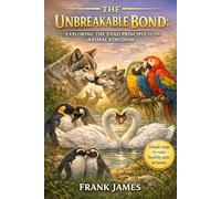 THE UNBREAKABLE BOND: EXPLORING THE DYAD PRINCIPLE IN THE ANIMAL KINGDOM: From Courtship to Collective Rearing: The Science and Significance of Pair Bonding
