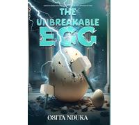 The Unbreakable Egg: Adventurers - Mysterious - Cosmic - Trilogy Journey In One