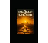 The Unbreakable Habit of Financial Winners