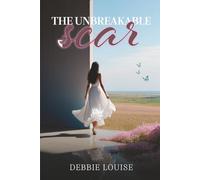 THE UNBREAKABLE SCAR