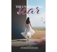 THE UNBREAKABLE SCAR