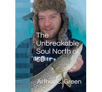 The Unbreakable Soul North of 60