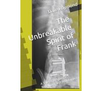 The Unbreakable Spirit of Frank: A Tale of Resilience, Rebellion, and Redemption