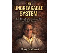 The Unbreakable System: How Crohn’s Disease, Mentorship, and Leadership Built a Life of Resilience