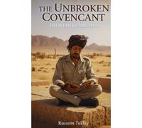 THE UNBROKEN COVENANT Bitweded Abraha: and the Eritrea That Was Promised