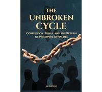 The Unbroken Cycle: Corruption, Power, and the Return of Philippine Dynasties