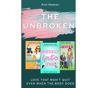 The Unbroken - Love That Won't Quit Even When The Body Does: Vol One: The Billionaire's Secretary, Wheely Into You, Swiped Left