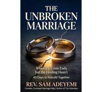 The Unbroken Marriage: When the Crisis Ends but the Healing Hasn't - 40 Days to Rebuild Together