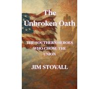 The Unbroken Oath (Civil War Combat Artists and the Pictures They Drew)