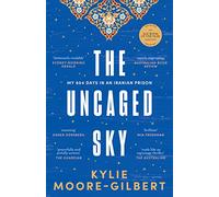 The Uncaged Sky: My 804 days in an Iranian prison