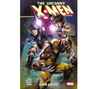The Uncanny X-Men Vol. 2: Dark Artery