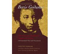 The Uncensored Boris Godunov: The Case for Pushkin's Original Comedy, with Annotated Text and Translation (PUBLICATIONS OF THE WISCONSIN CENTER FOR PUSHKIN STUDIES)