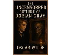 The uncensored picture of Dorian Gray