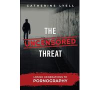The Uncensored Threat: Losing Generations to Pornography