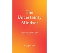 The Uncertainty Mindset: Innovation Insights from the Frontiers of Food
