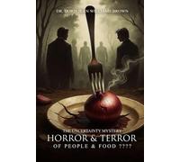 THE UNCERTAINTY MYSTERY HORROR & TERROR OF PEOPLE & FOOD ????