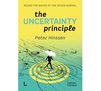 The Uncertainty Principle /anglais: Riding the Waves of the Never Normal (Lannoo Campus)