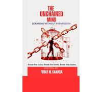 THE UNCHAINED MIND: LEARNING WITHOUT PERMISSION