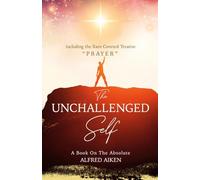 The Unchallenged Self: A Book On The Absolute