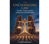 The Unchanging Law: Sacrifice, Action, And The Architecture Of Achievement