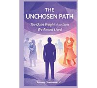 The Unchosen Path: The Quiet Weight of the Lives We Almost Lived