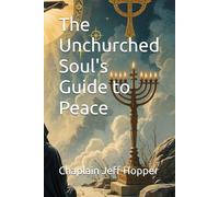 The Unchurched Soul's Guide to Peace
