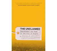 The Unclaimed: Abandonment and Hope in the City of Angels
