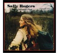The Unclaimed Pint / In the Circle of the Sun by Sally Rogers (2009) Audio CD