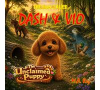 The Unclaimed Puppy: A Dash & Vio Adventure (The Fun Tales of Dash & Vio)