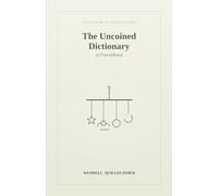 The Uncoined Dictionary of Parenthood: Words for the Tiny Triumphs and Quiet Disasters of Raising Small Humans