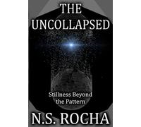 The Uncollapsed: Stillness Beyond the Pattern (The LAYCO Framework)