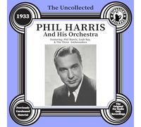 The Uncollected: Phil Harris and His Orchestra - 1933