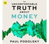 The Uncomfortable Truth About Money