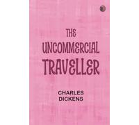 The Uncommercial Traveller