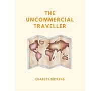 The Uncommercial Traveller