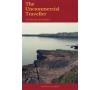 The Uncommercial Traveller (cronos Classics) (ebook)