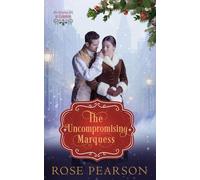 The Uncompromising Marquess: A Sweet Regency Romance (Christmas in London)