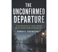 The Unconfirmed Departure: The Disappearance of Claudia Lawrence and the Evidence Behind an Unsolved Case