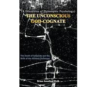 The Unconscious God-Cognate: The Death of Solipsism and the Birth of the Aletheia Archetype