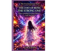 The Unconventional Path: Manga Edition: The Cost of Being the Strong One: A Story of Holding Everything Together… Until You Can’t