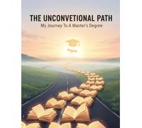 The Unconventional Path: My Journey To A Master'S Degree