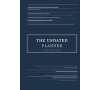 The Undated Planner: Twelve months to start whenever you like, with to-do lists, habit tracking, mood logs and daily goals
