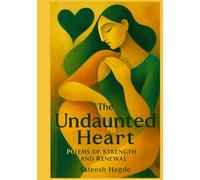 The Undaunted Heart: Poems of Strength and Renewal (The Resilient Soul Series)