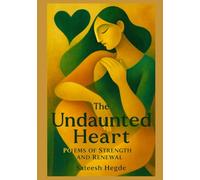 The Undaunted Heart: Poems of Strength and Renewal (The Resilient Soul Series)