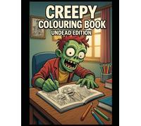The Undead Colouring Book: For the grown-up that needs to grow up!